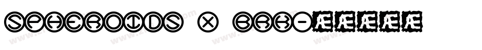 Spheroids X BRK字体转换